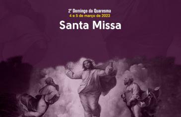 2º Domingo da Quaresma: “Escutai-o” - Catedral Metropolitana Nossa Senhora Auxiliadora