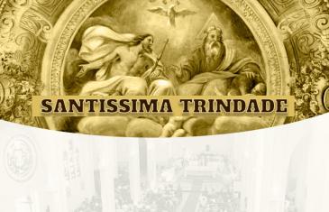 Santíssima Trindade: Mistério central da nossa fé - Catedral Metropolitana Nossa Senhora Auxiliadora